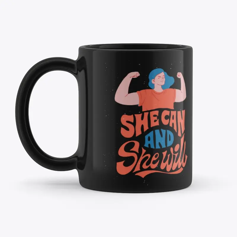 Mug - She Can and She Will - Women's Day