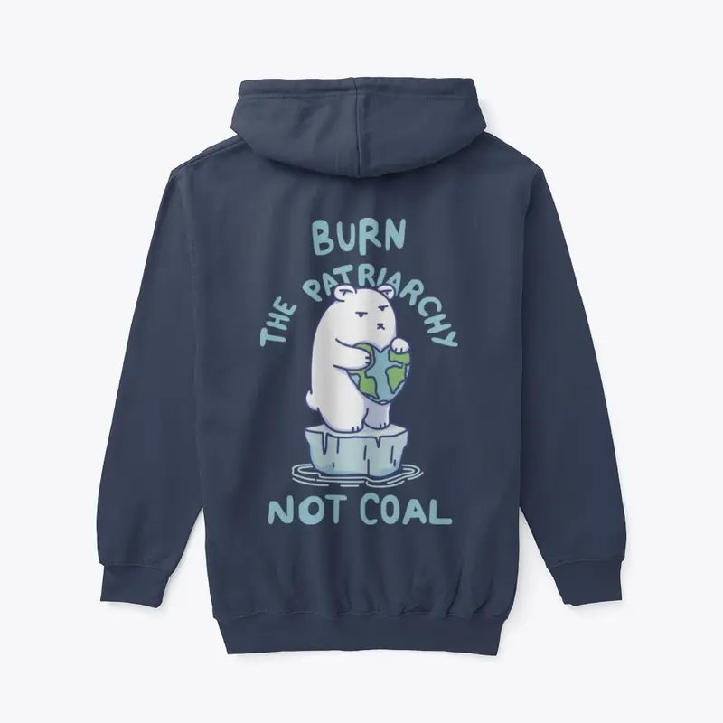 Burn Patriarchy Not Coal - Save Planet