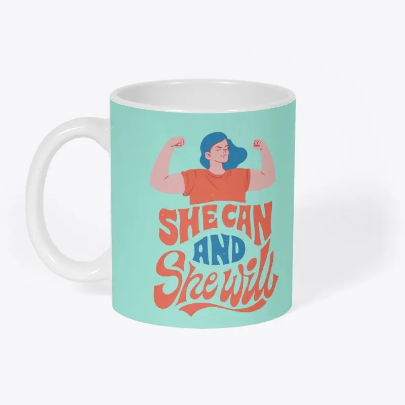 Mug - She Can and She Will - Women's Day